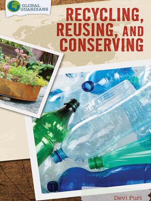 cover image of Recycling, Reusing, and Conserving